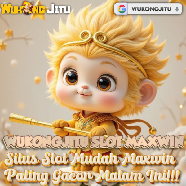 WUKONGJITU: Daftar Slot Maxwin Kasih Maxin Tanpa Henti Jamin Jitu